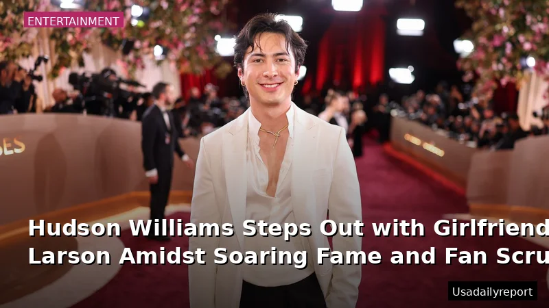 Hudson Williams Steps Out with Girlfriend Katelyn Larson Amidst Soaring Fame and Fan Scrutiny
