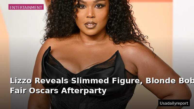Lizzo Reveals Slimmed Figure, Blonde Bob at Vanity Fair Oscars Afterparty