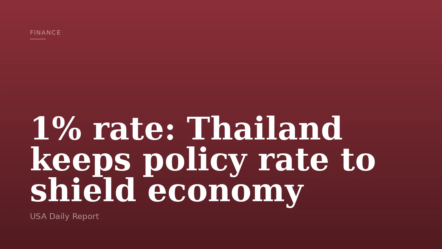 1% rate: Thailand keeps policy rate to shield economy