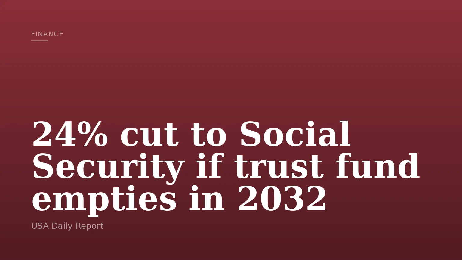 24% cut to Social Security if trust fund empties in 2032