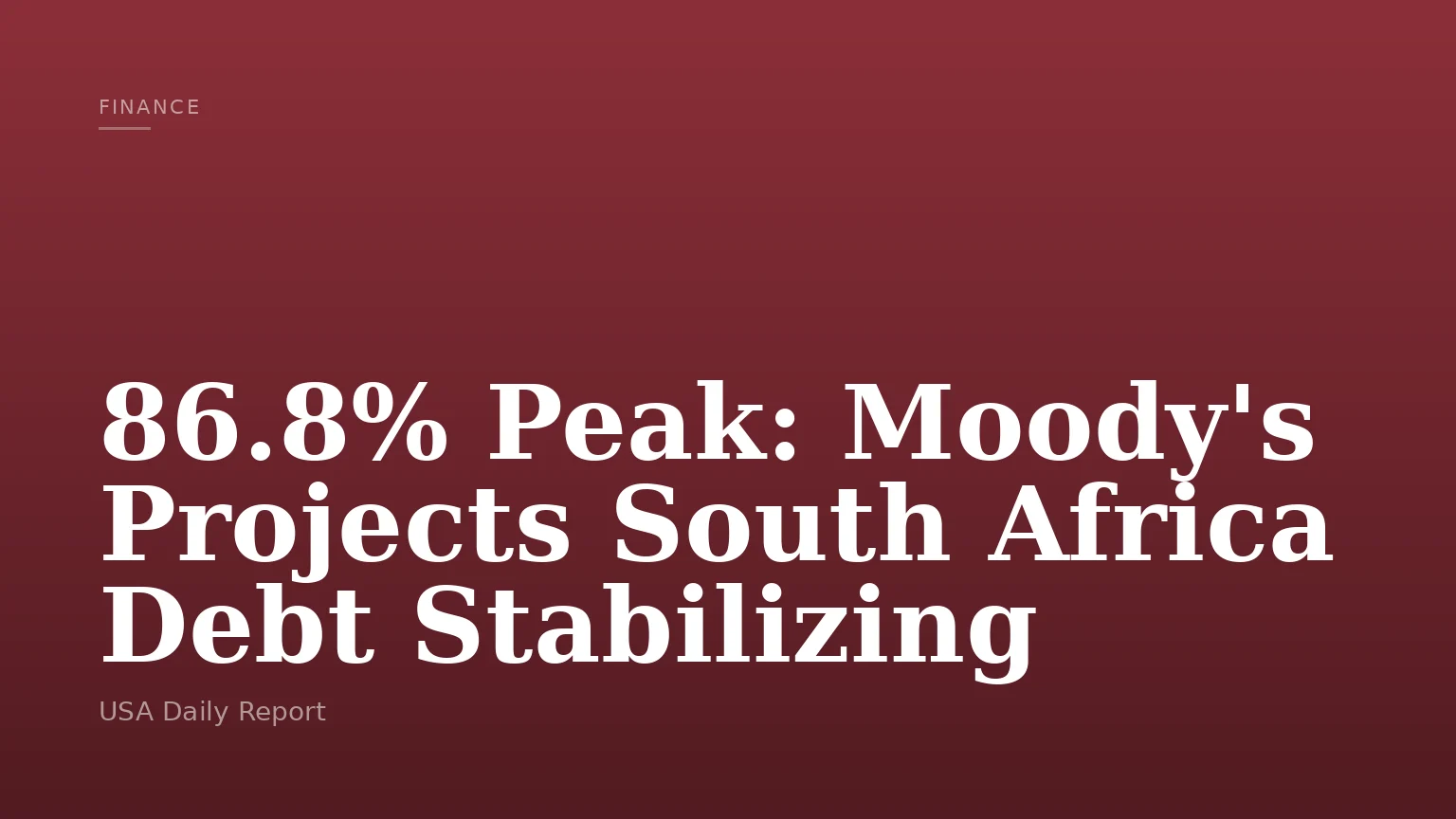 86.8% Peak: Moody's Projects South Africa Debt Stabilizing