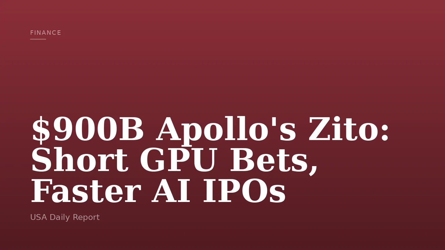$900B Apollo's Zito: Short GPU Bets, Faster AI IPOs