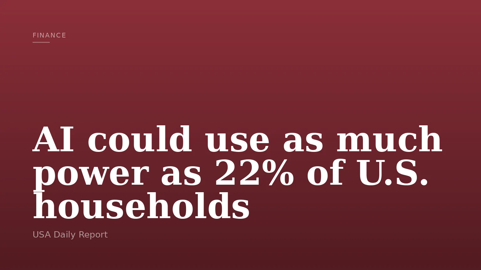AI could use as much power as 22% of U.S. households