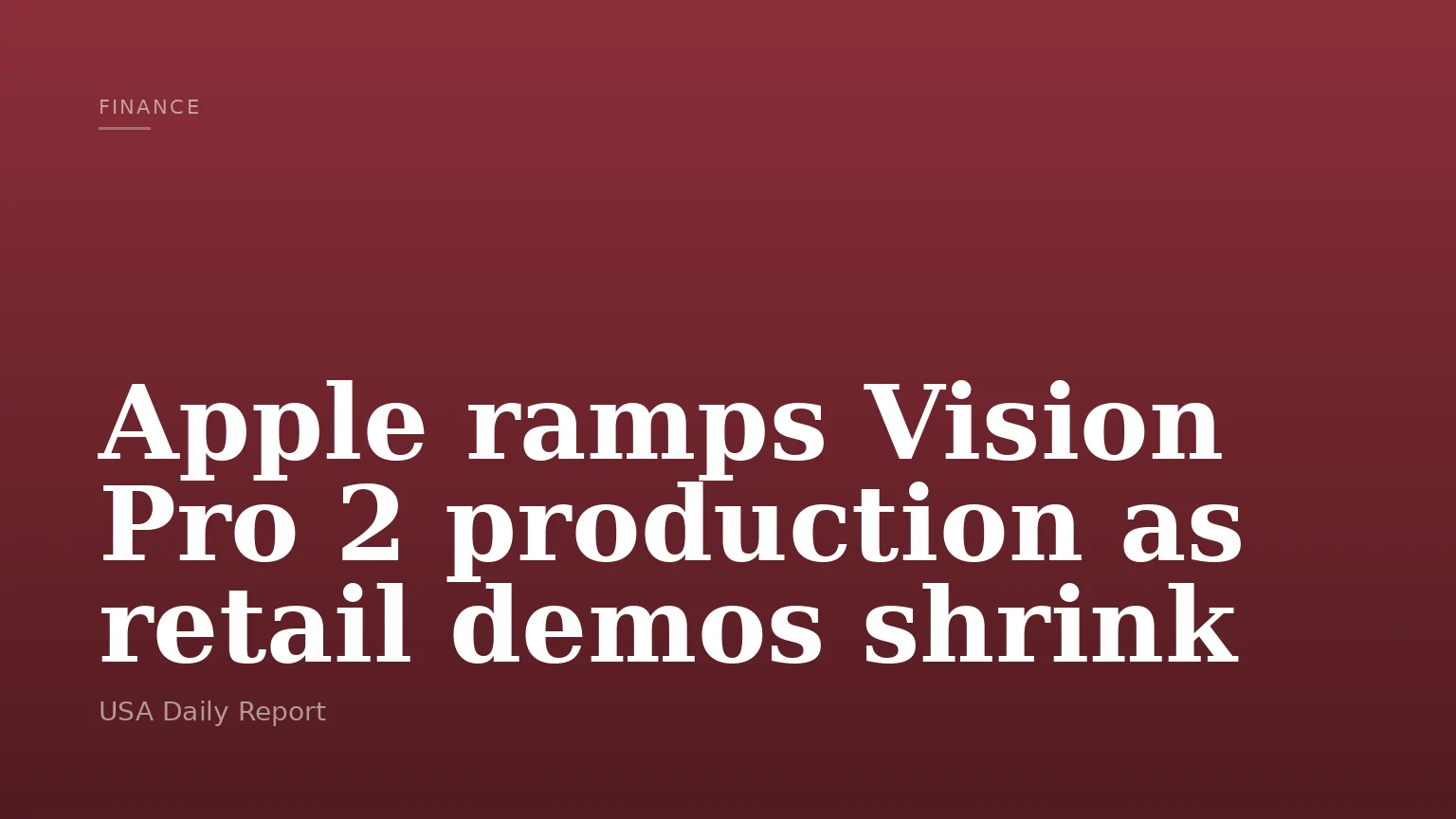 Apple ramps Vision Pro 2 production as retail demos shrink