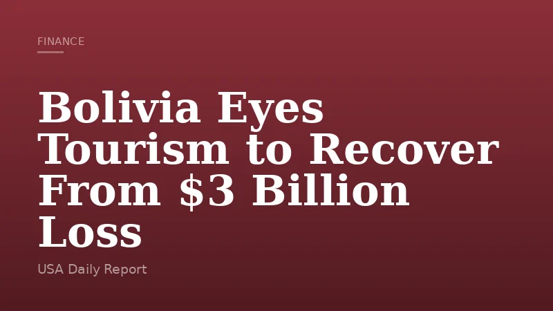 Bolivia Eyes Tourism to Recover From $3 Billion Loss