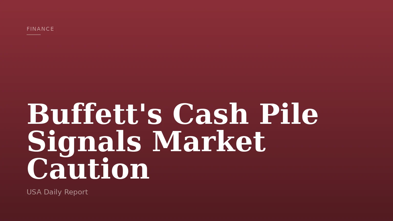 Buffett's Cash Pile Signals Market Caution