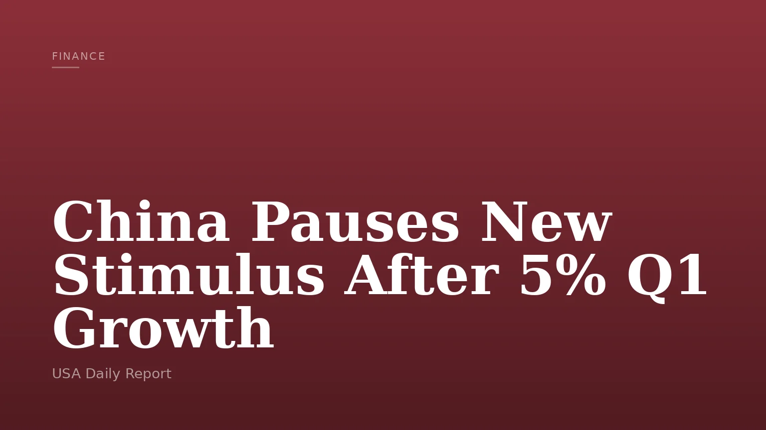China Pauses New Stimulus After 5% Q1 Growth