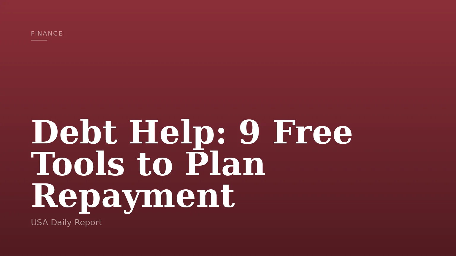 Debt Help: 9 Free Tools to Plan Repayment