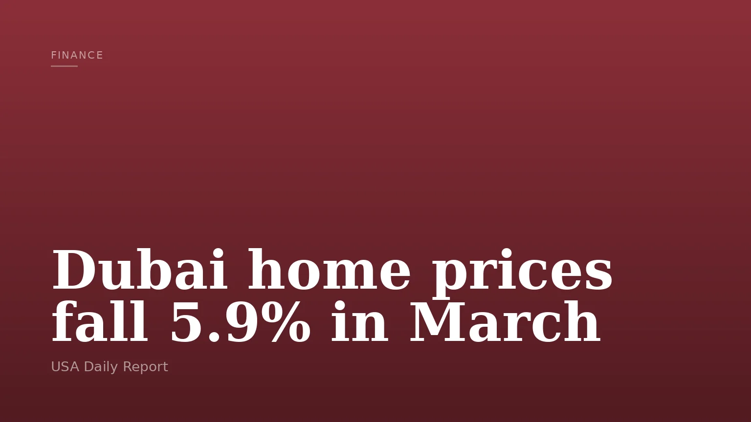 Dubai home prices fall 5.9% in March