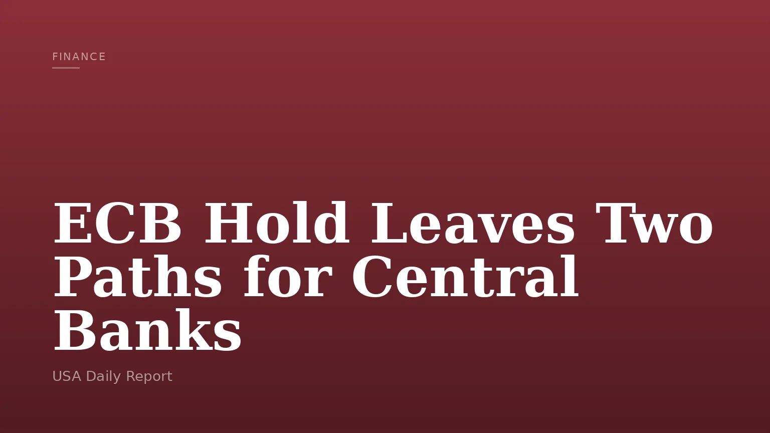 ECB Hold Leaves Two Paths for Central Banks