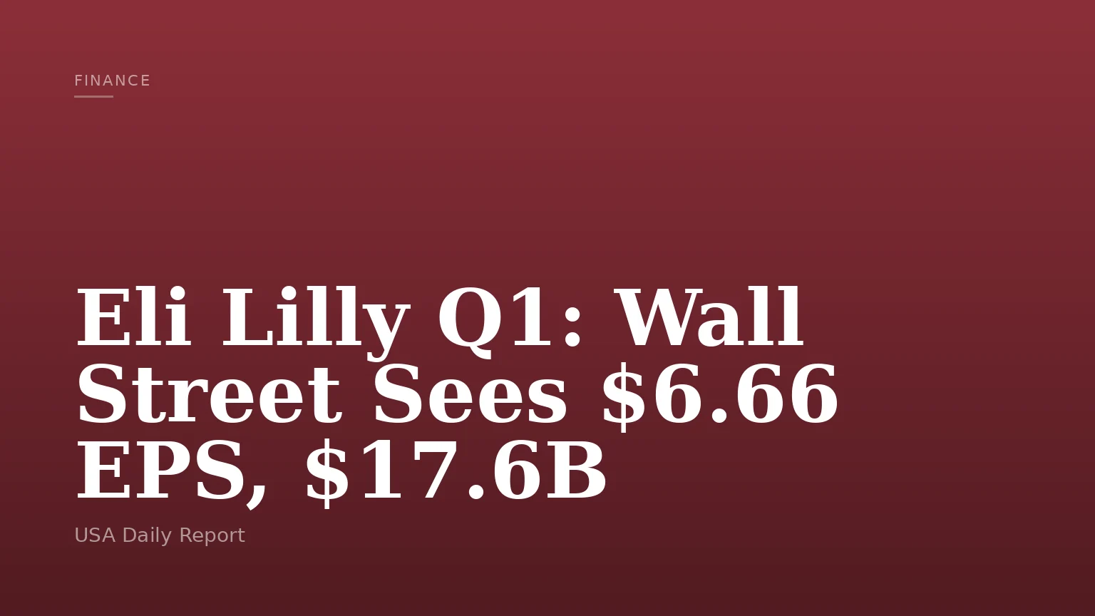 Eli Lilly Q1: Wall Street Sees $6.66 EPS, $17.6B