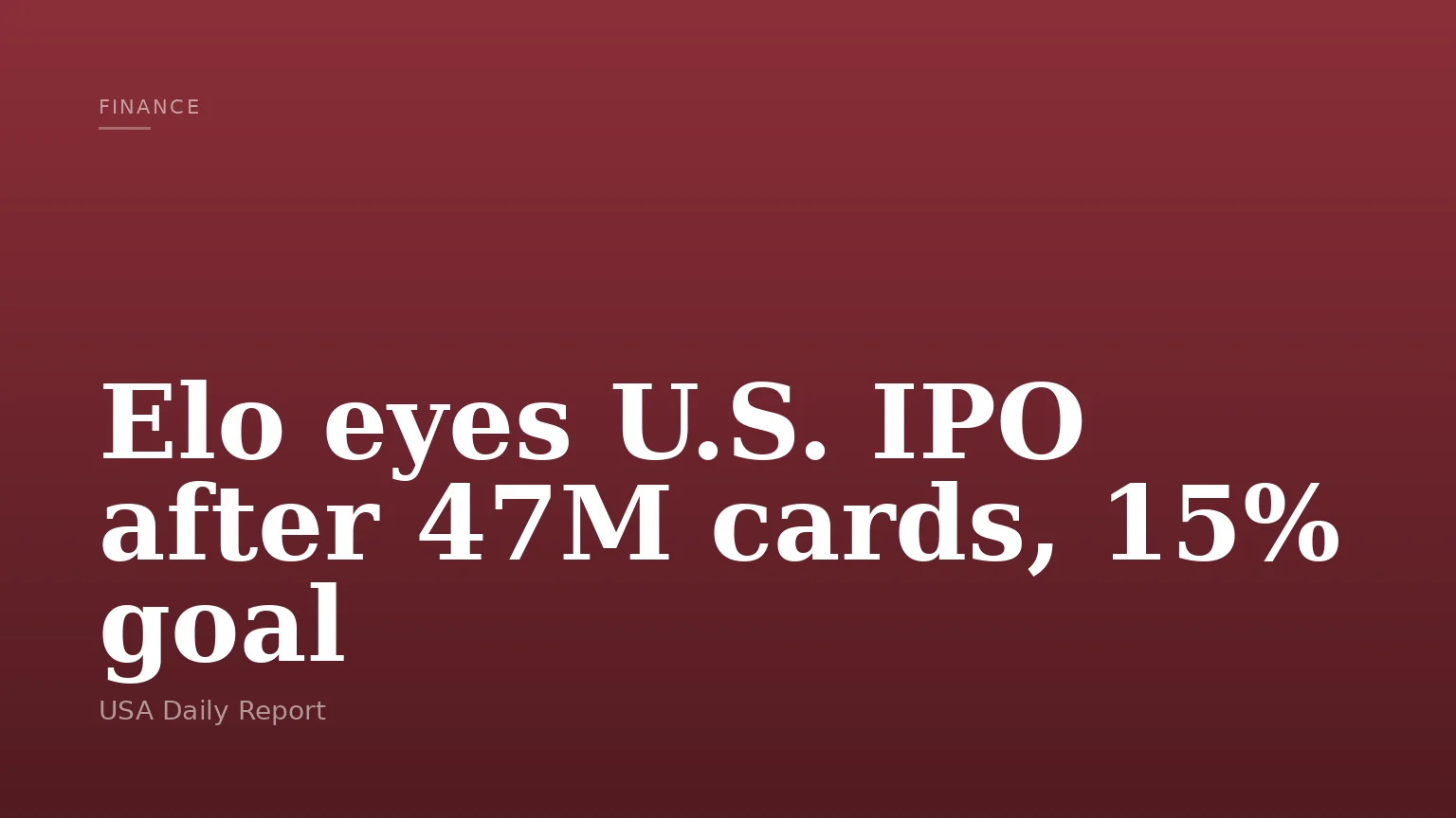 Elo eyes U.S. IPO after 47M cards, 15% goal