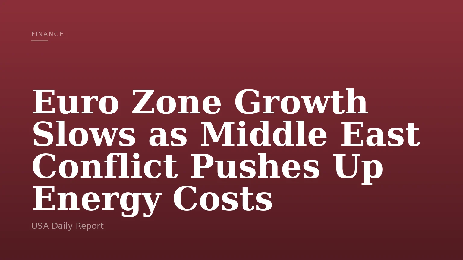 Euro Zone Growth Slows as Middle East Conflict Pushes Up Energy Costs