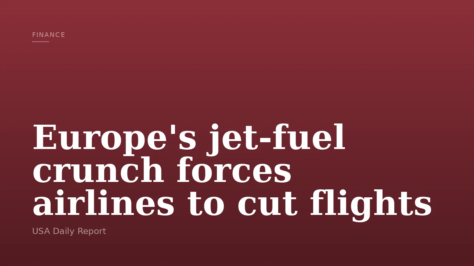 Europe's jet-fuel crunch forces airlines to cut flights