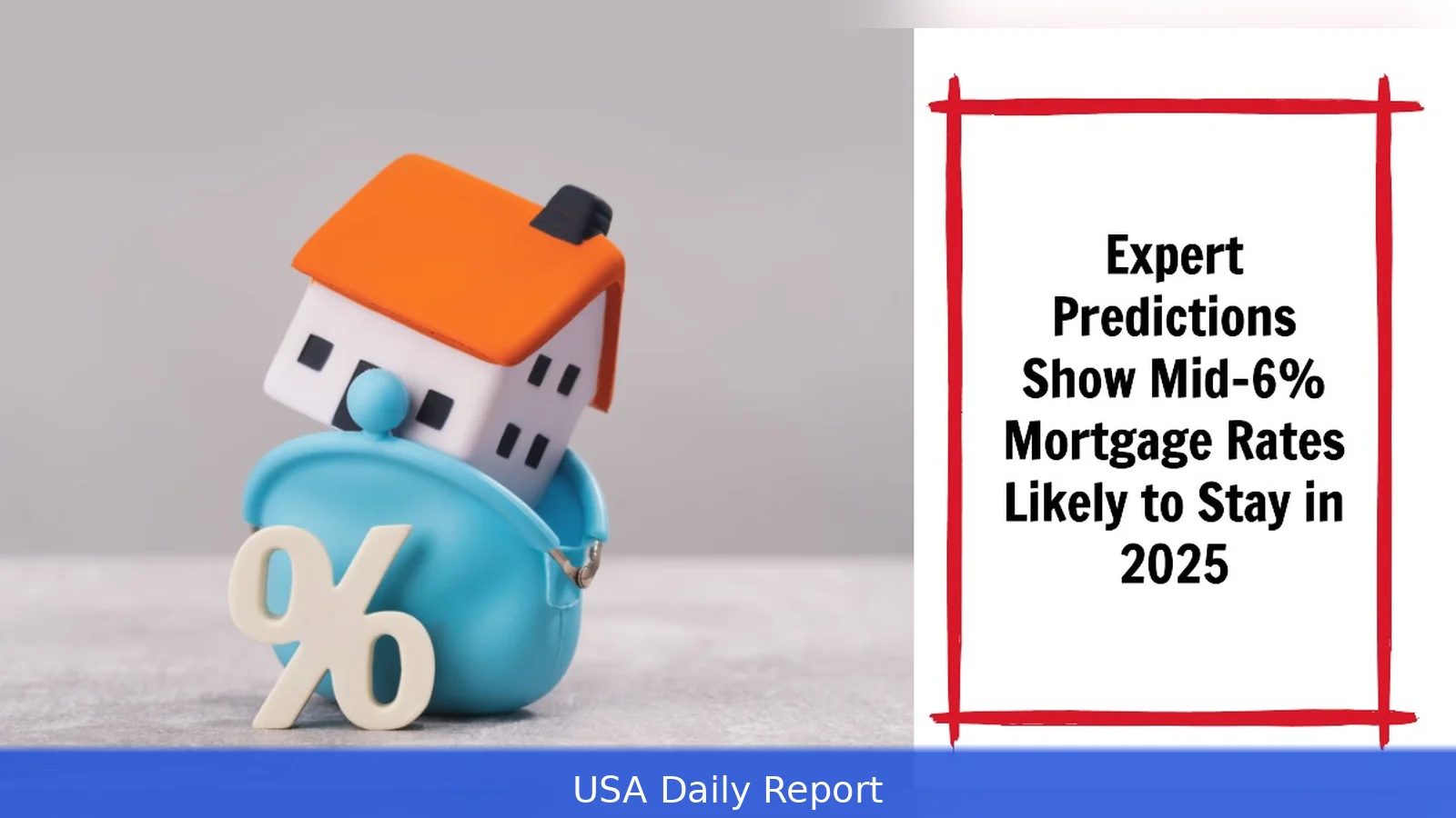 Experts: Mortgage Rates Likely Stay Above 6%