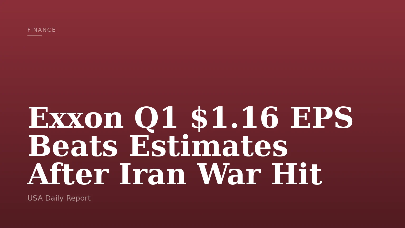 Exxon Q1 $1.16 EPS Beats Estimates After Iran War Hit
