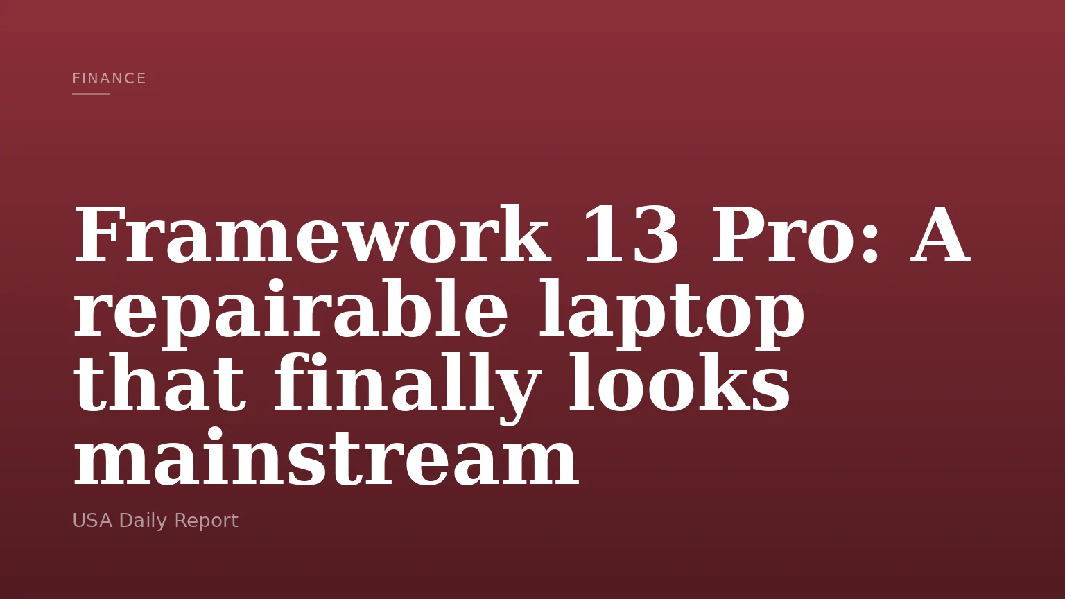Framework 13 Pro: A repairable laptop that finally looks mainstream
