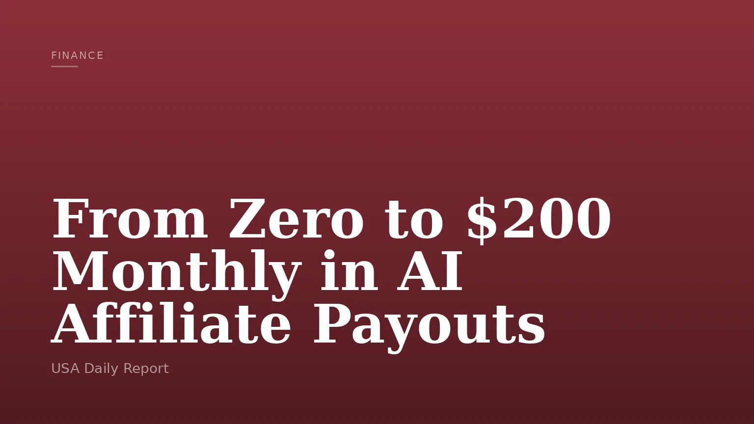From Zero to $200 Monthly in AI Affiliate Payouts