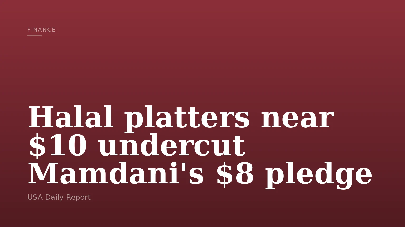 Halal platters near $10 undercut Mamdani's $8 pledge