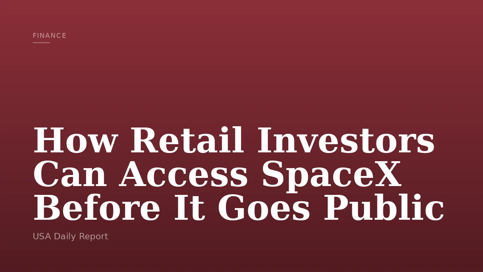 How Retail Investors Can Access SpaceX Before It Goes Public
