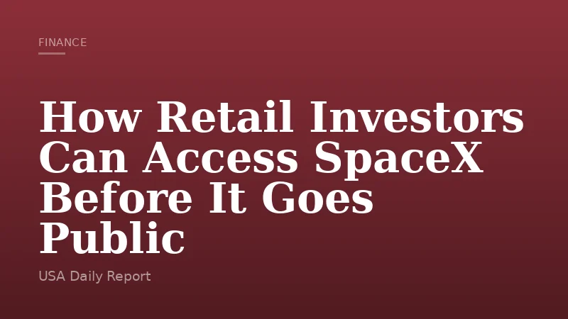 How Retail Investors Can Access SpaceX Before It Goes Public