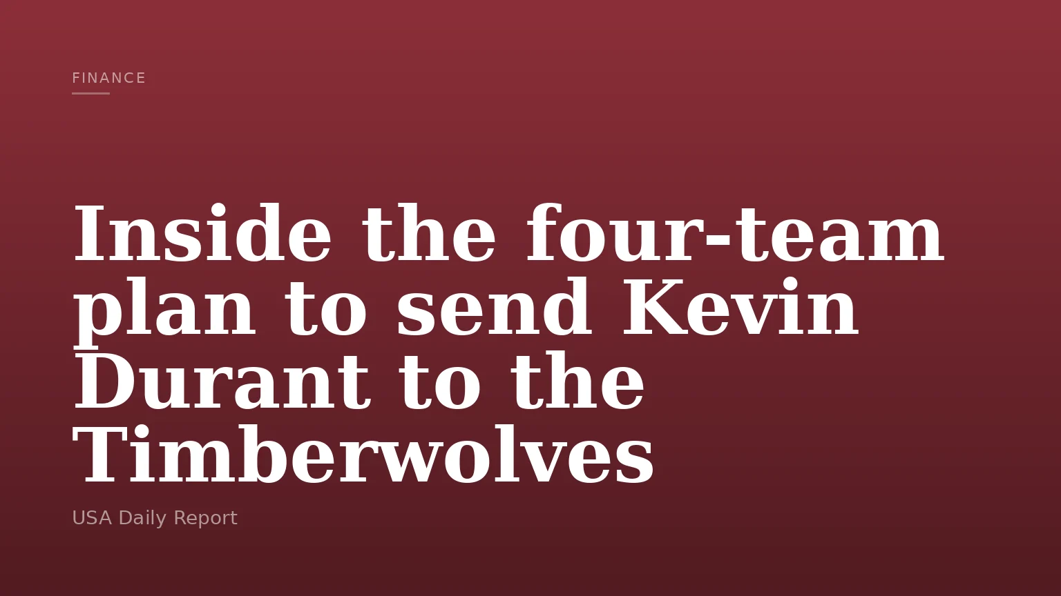 Inside the four-team plan to send Kevin Durant to the Timberwolves