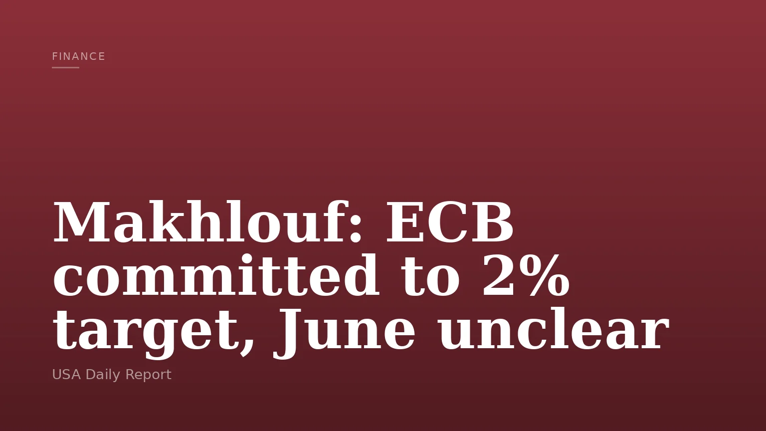 Makhlouf: ECB committed to 2% target, June unclear