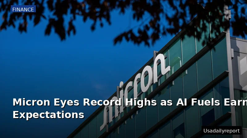 Micron Eyes Record Highs as AI Fuels Earnings Expectations