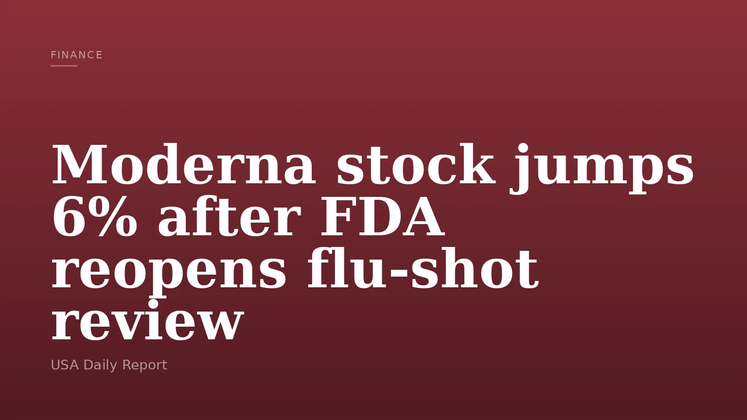 Moderna stock jumps 6% after FDA reopens flu-shot review