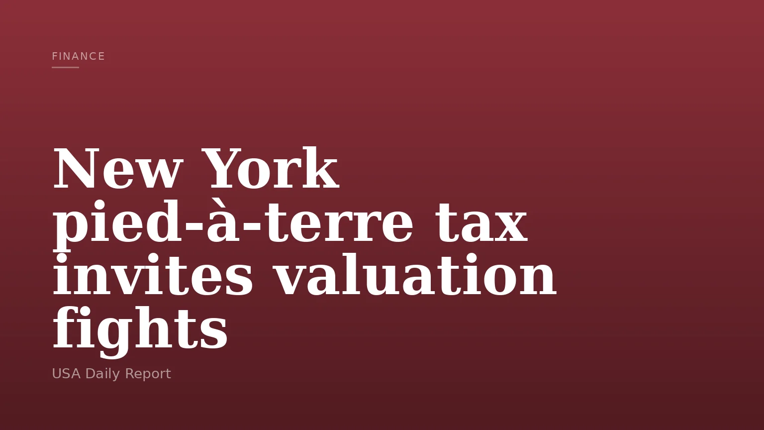 New York pied-à-terre tax invites valuation fights