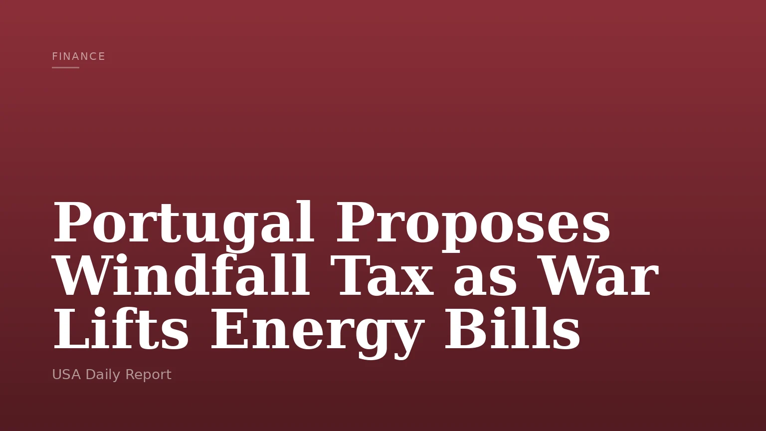 Portugal Proposes Windfall Tax as War Lifts Energy Bills