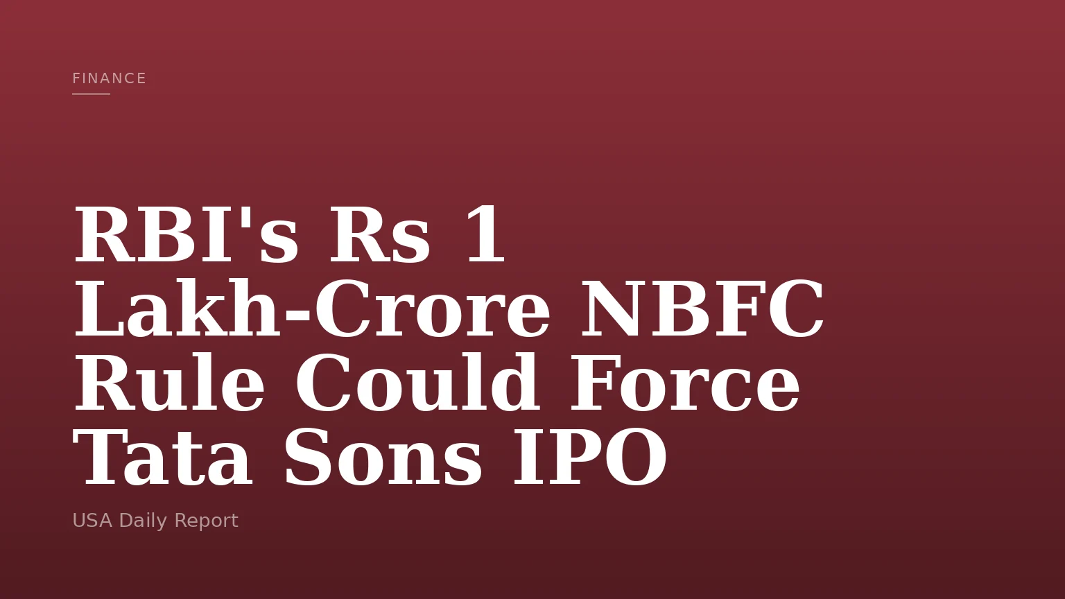 RBI's Rs 1 Lakh-Crore NBFC Rule Could Force Tata Sons IPO