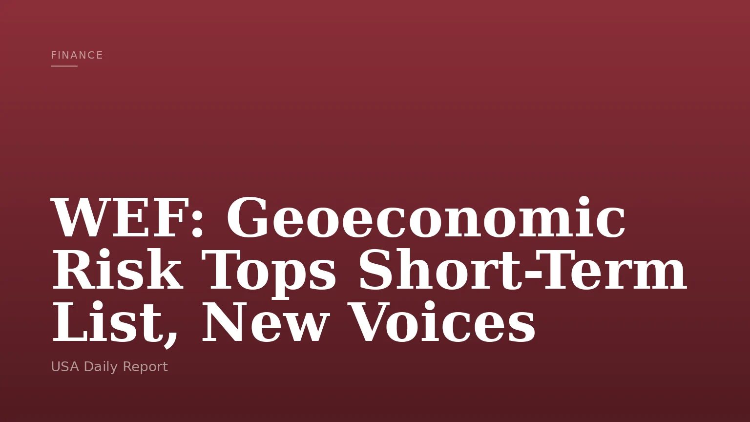 WEF: Geoeconomic Risk Tops Short-Term List, New Voices