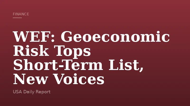 WEF: Geoeconomic Risk Tops Short-Term List, New Voices