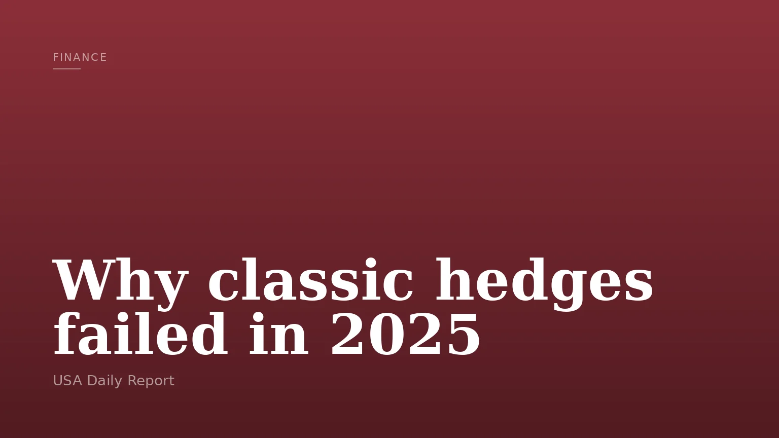 Why classic hedges failed in 2025