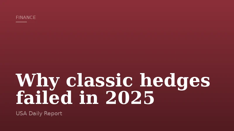 Why classic hedges failed in 2025