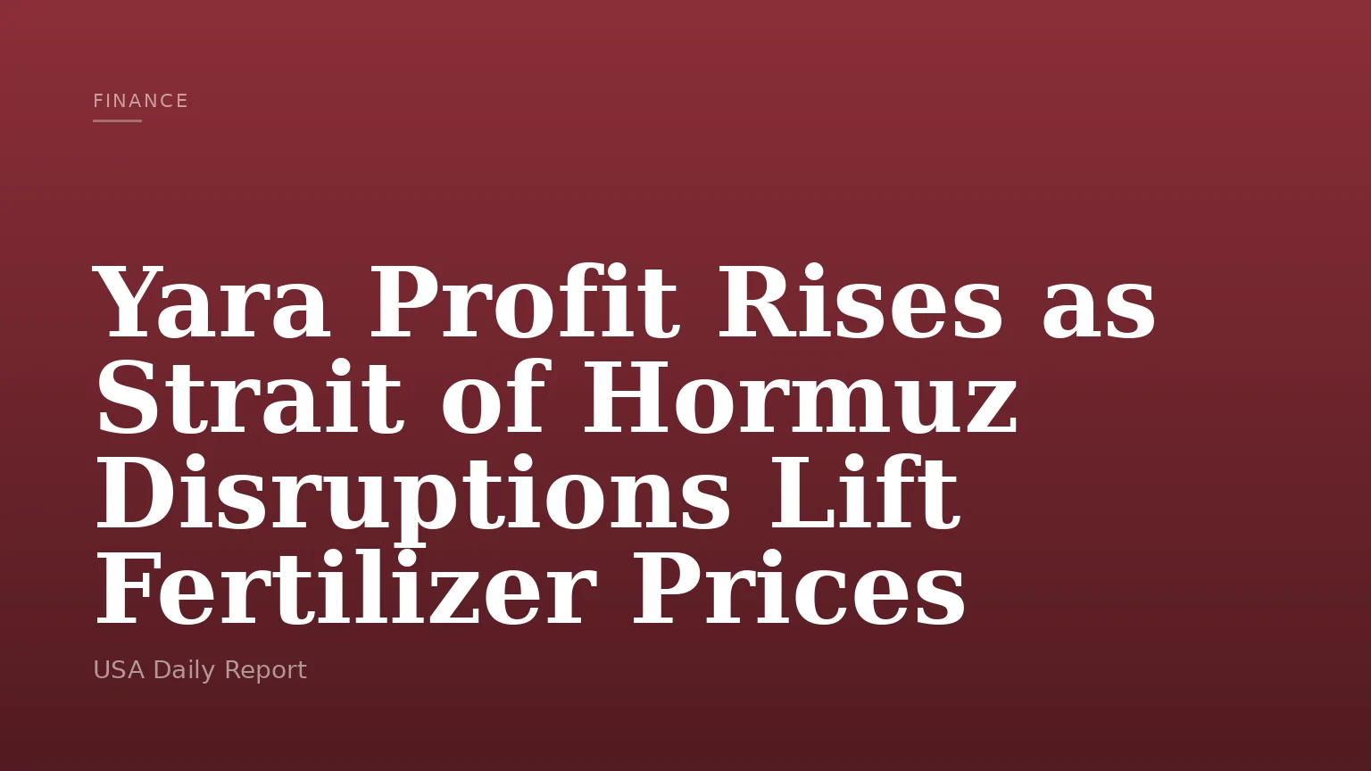 Yara Profit Rises as Strait of Hormuz Disruptions Lift Fertilizer Prices
