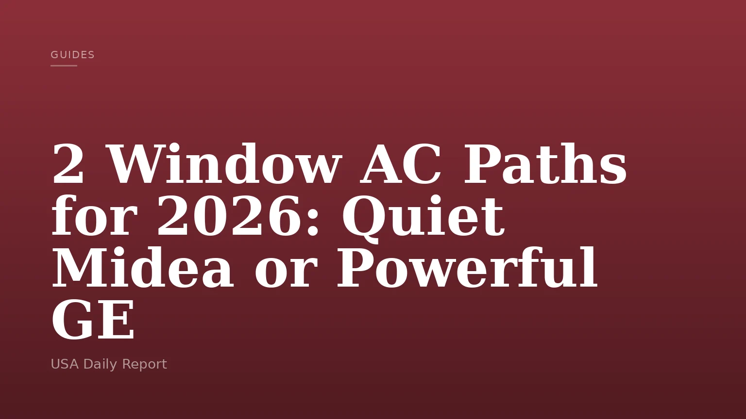 2 Window AC Paths for 2026: Quiet Midea or Powerful GE