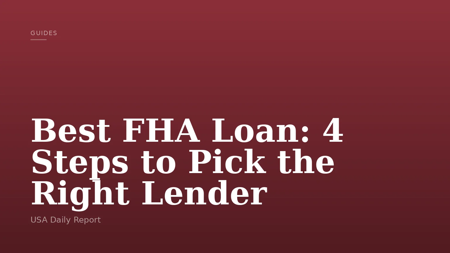 Best FHA Loan: 4 Steps to Pick the Right Lender