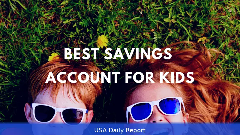 Best Kids' Savings Accounts US 2026 — Junior IRA and Regular Savers
