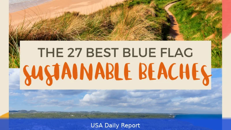 Best US Beaches 2026 — Blue Flag Awards and Hidden Gems