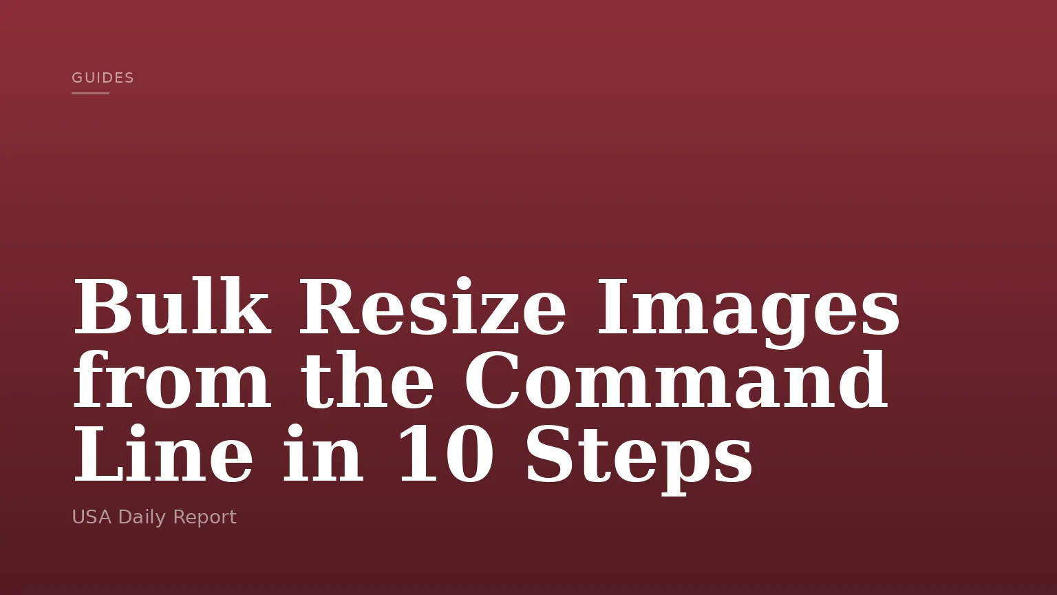 Bulk Resize Images from the Command Line in 10 Steps