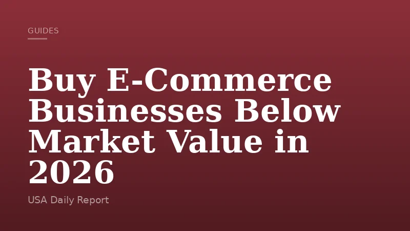 Buy E-Commerce Businesses Below Market Value in 2026