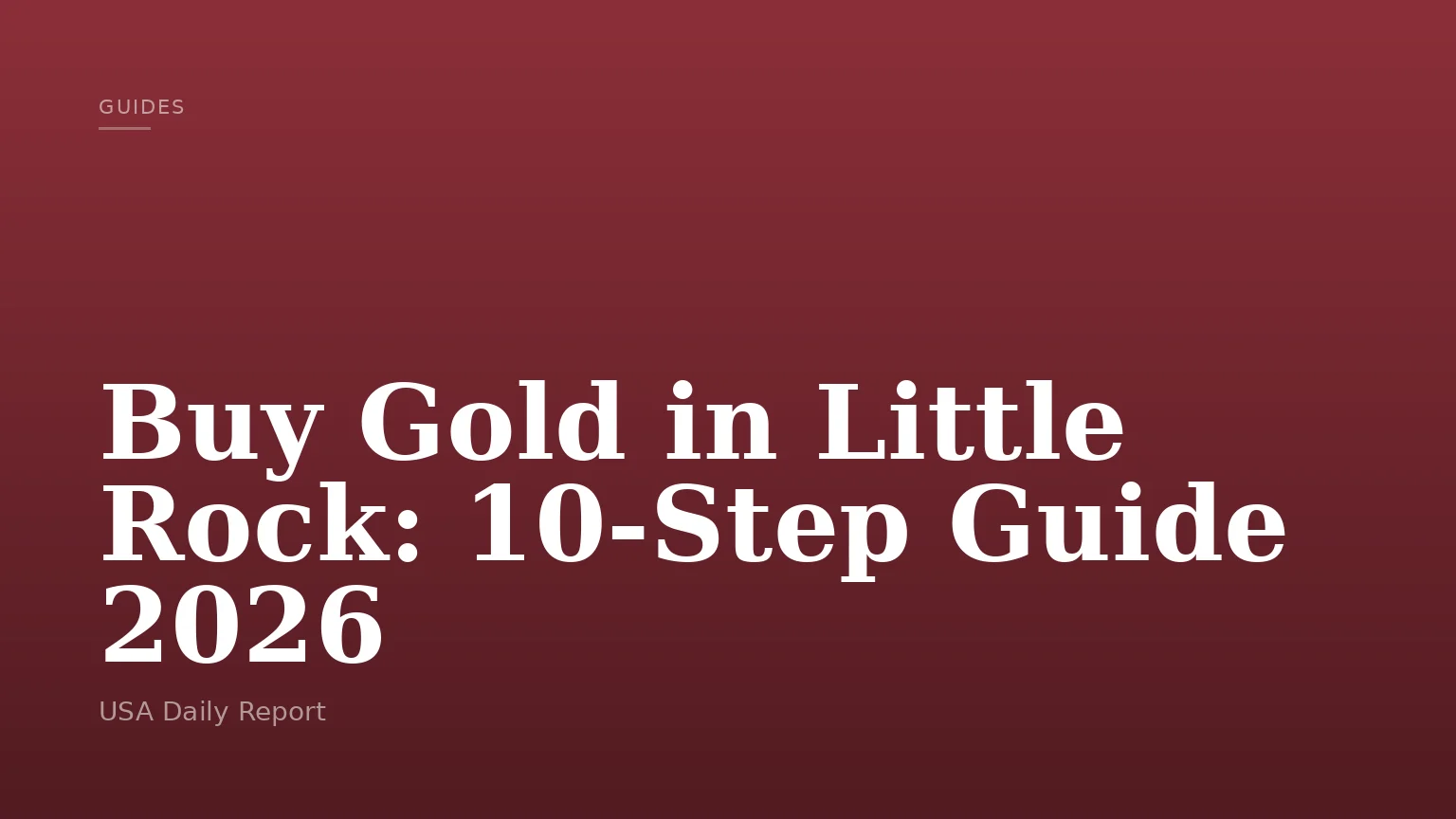 Buy Gold in Little Rock: 10-Step Guide 2026