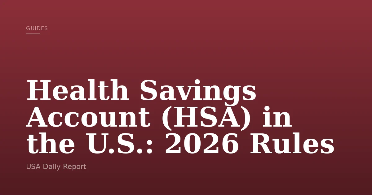 Hsa Rules.pdf Health Savings Account (HSA) in the U.S.: 2026 Rules — USA Daily Report