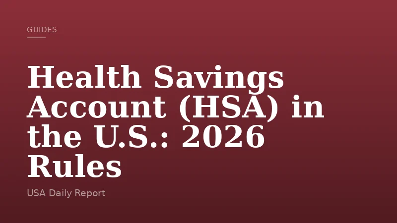 Health Savings Account (HSA) in the U.S.: 2026 Rules