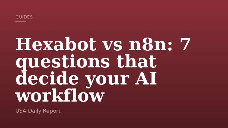 Hexabot vs n8n: 7 questions that decide your AI workflow