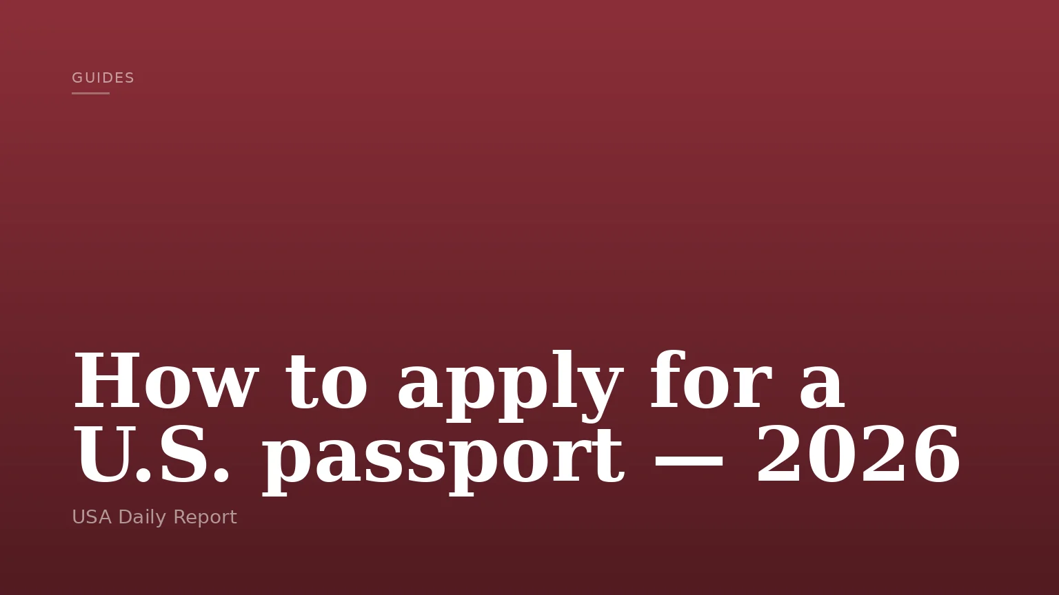 How to apply for a U.S. passport — 2026