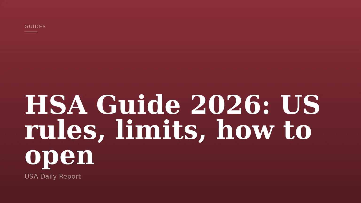 HSA Guide 2026: US rules, limits, how to open
