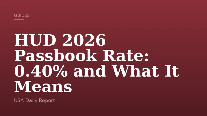 HUD 2026 Passbook Rate: 0.40% and What It Means